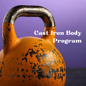Cast Iron Body Program